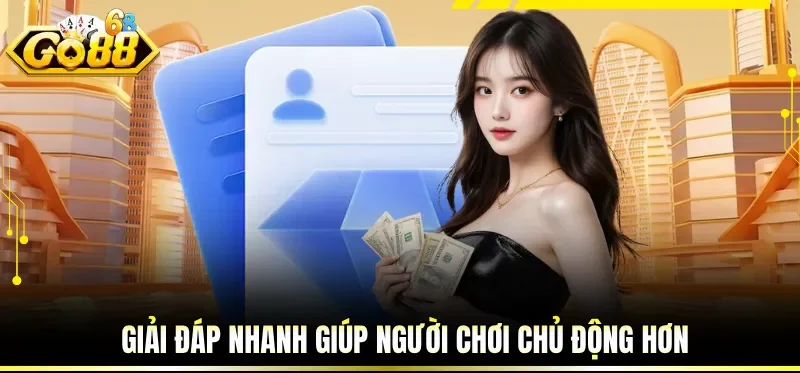 Liên Hệ GO88 Nhanh Gọn - Kết Nối Đúng Kênh, Xử Lý Không Chờ 6 Giải đáp nhanh giúp người chơi chủ động hơn