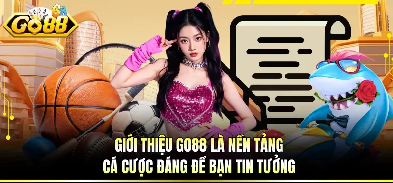 Giới Thiệu GO88 - Đỉnh Cao Giải Trí Trực Tuyến Tại Châu Á 1 Giới thiệu GO88 là nền tảng cá cược đáng để bạn tin tưởng