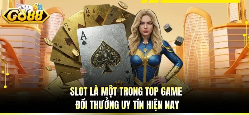 Top Game Đổi Thưởng Uy Tín Hiện Nay Được Săn Đón Tại GO88 2 Slot là một trong top game đổi thưởng uy tín hiện nay