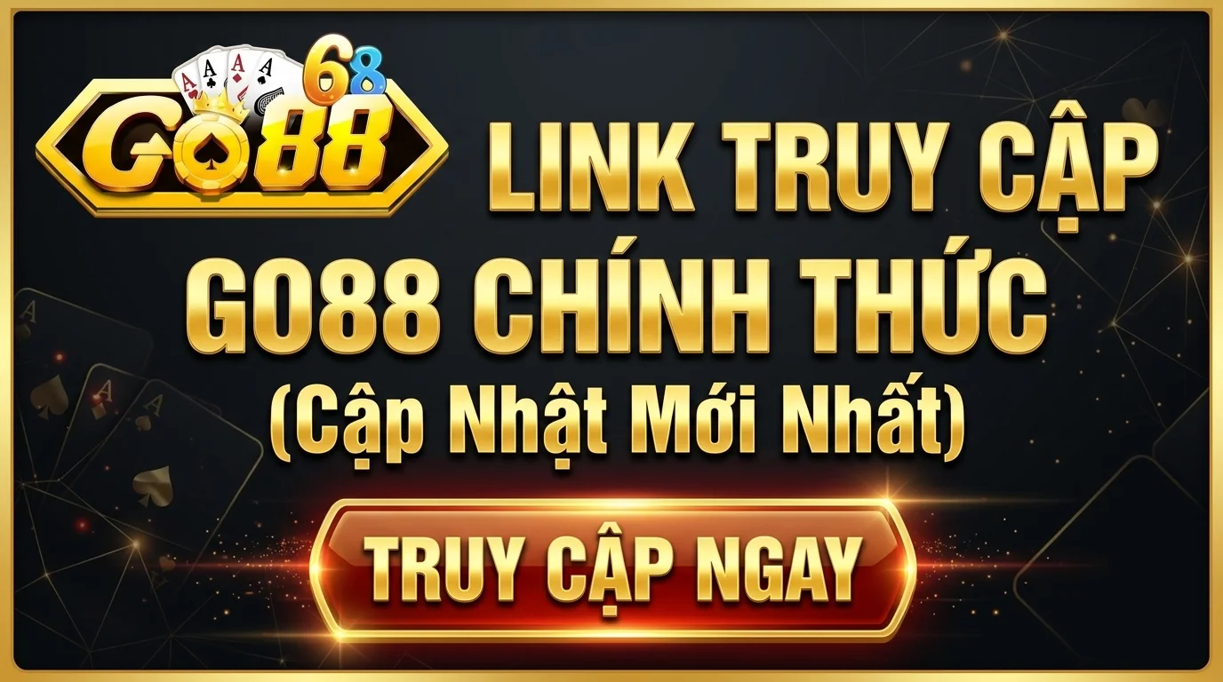 Link truy cập Go88 chính thức cập nhật mới nhất không bị chặn